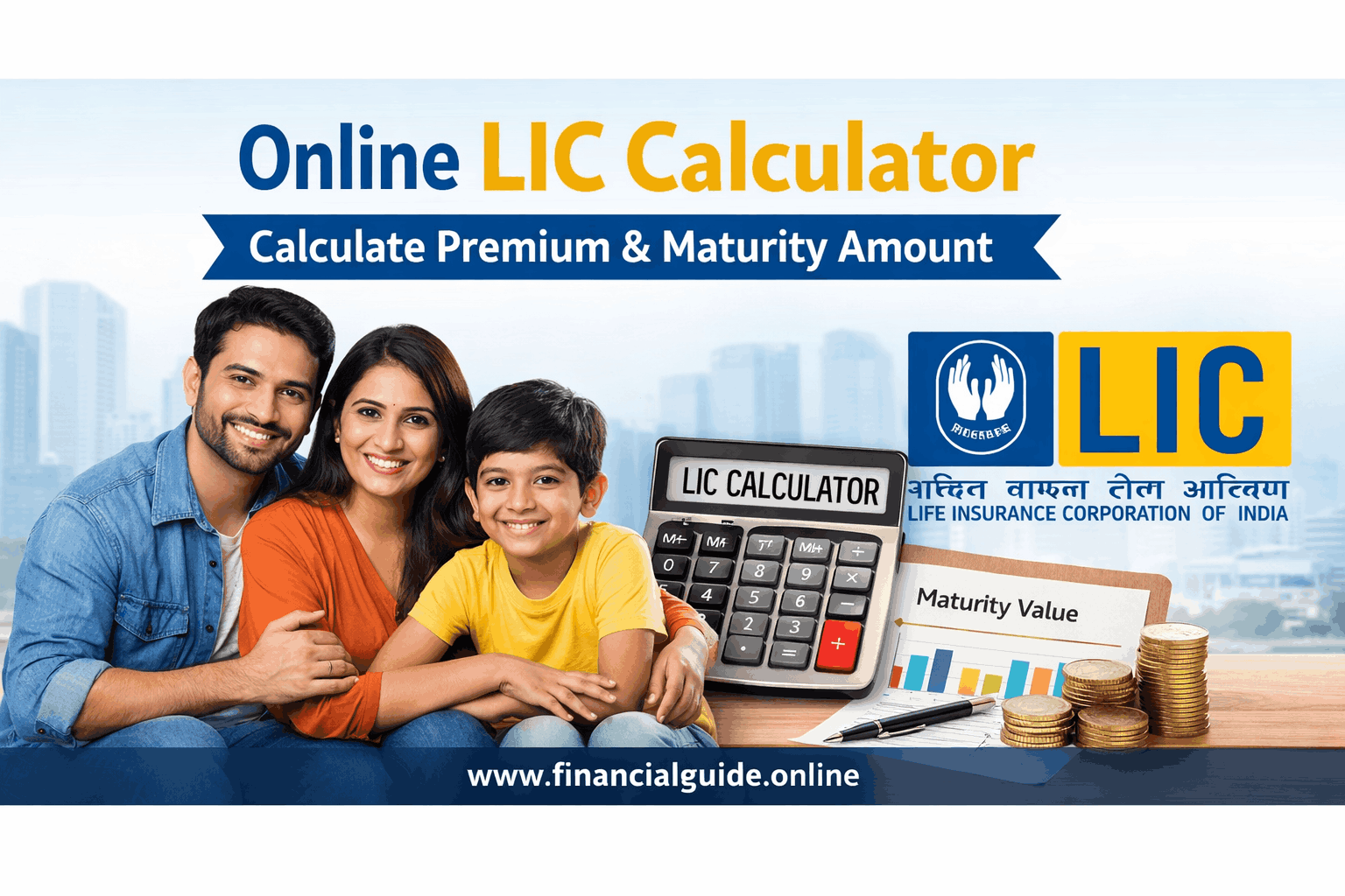 Online LIC Calculator – Calculate Premium & Maturity Amount
